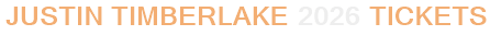 Justin Timberlake 2026 Tickets